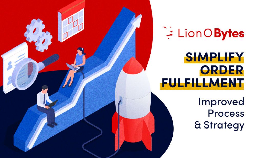 Simplify Order Fulfillment: Improved Process And Strategy