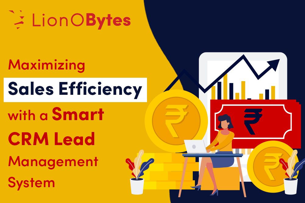 Maximizing Sales Efficiency with a Smart CRM Lead Management System  