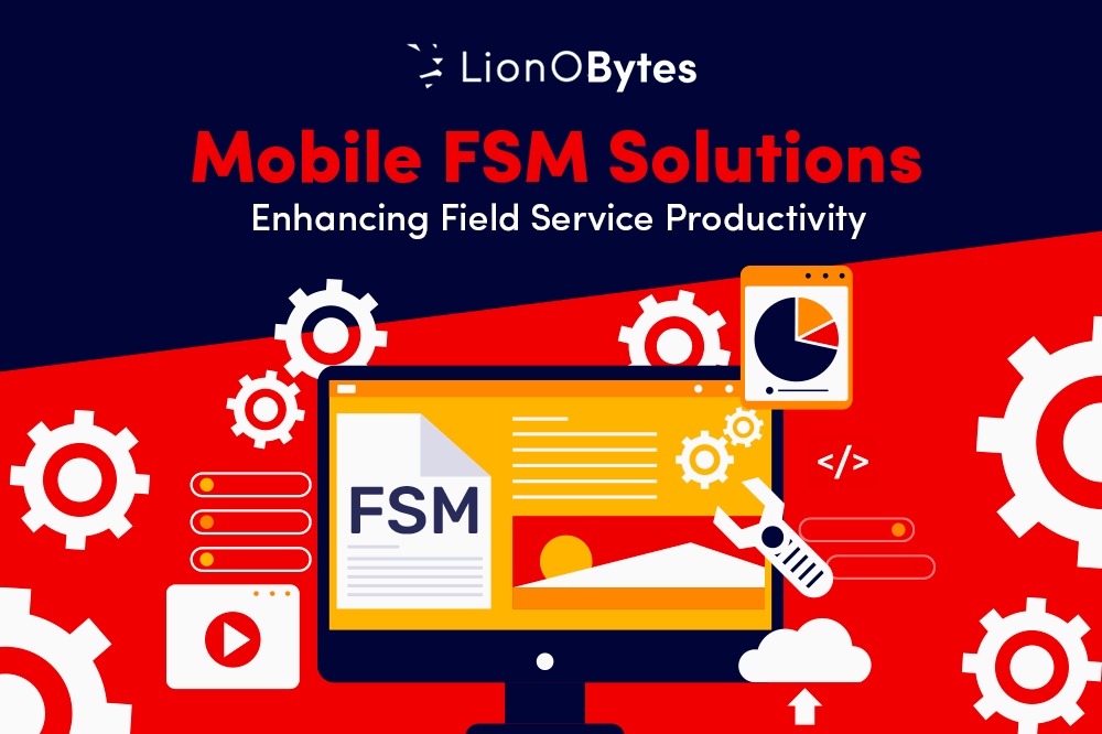 Mobile FSM Solutions: Enhancing Field Service Productivity