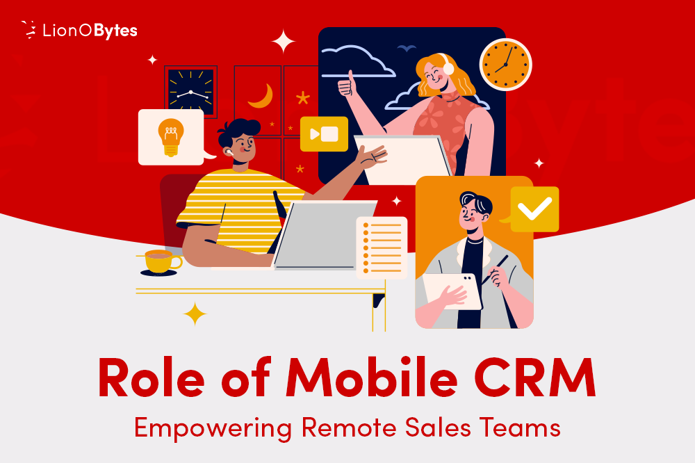 Role of Mobile CRM: Empowering Remote Sales Teams