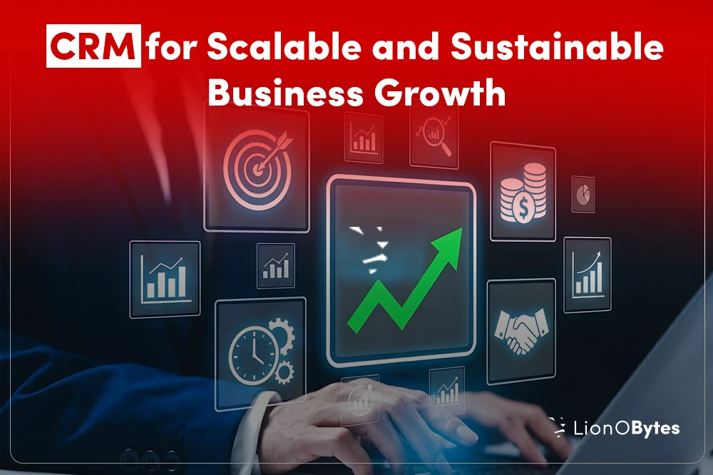 Why Your Business Needs a CRM: The Key to Sustainable Growth 