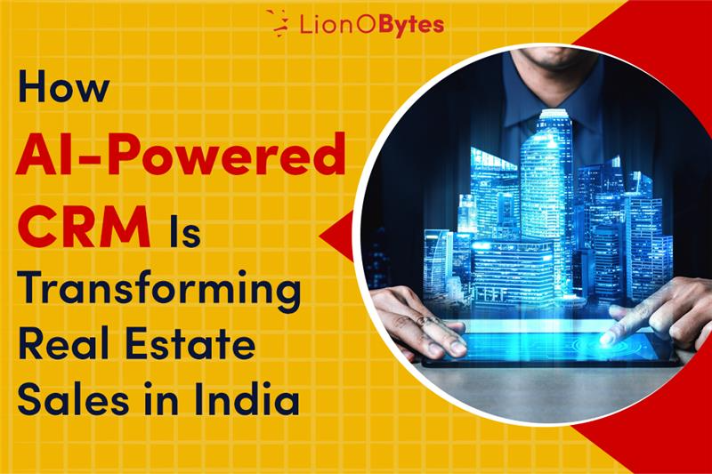 How AI-Powered CRM Is Transforming Real Estate Sales in India 