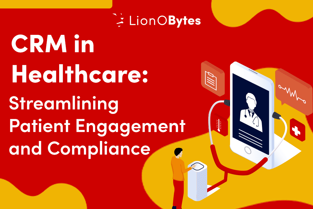 CRM in Healthcare: Streamlining Patient Engagement and Compliance