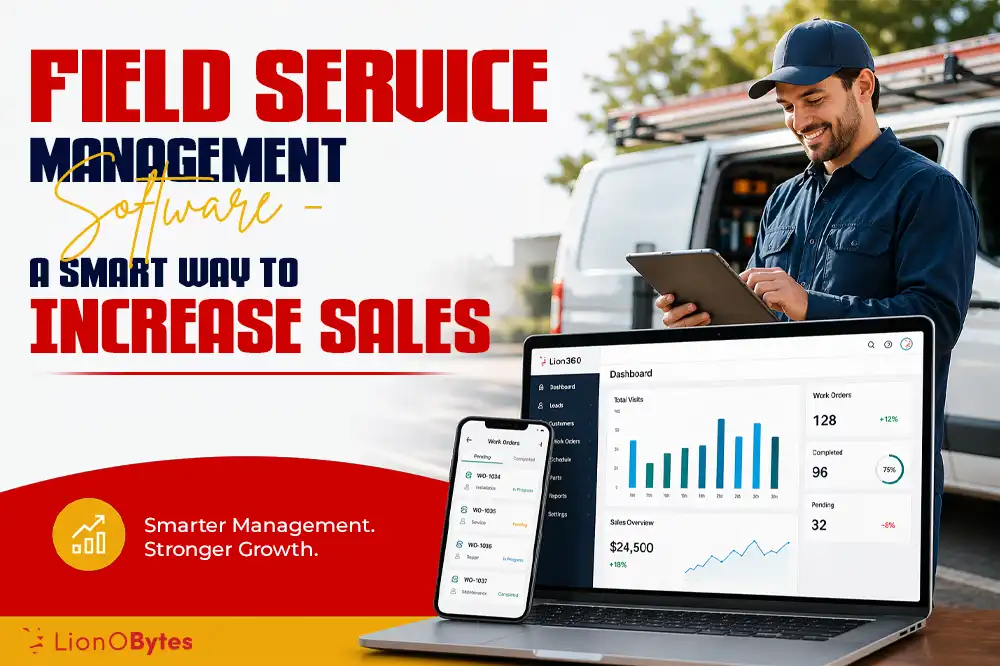 LionO360 Field Service Management Software banner showing technician using tablet and CRM dashboard.