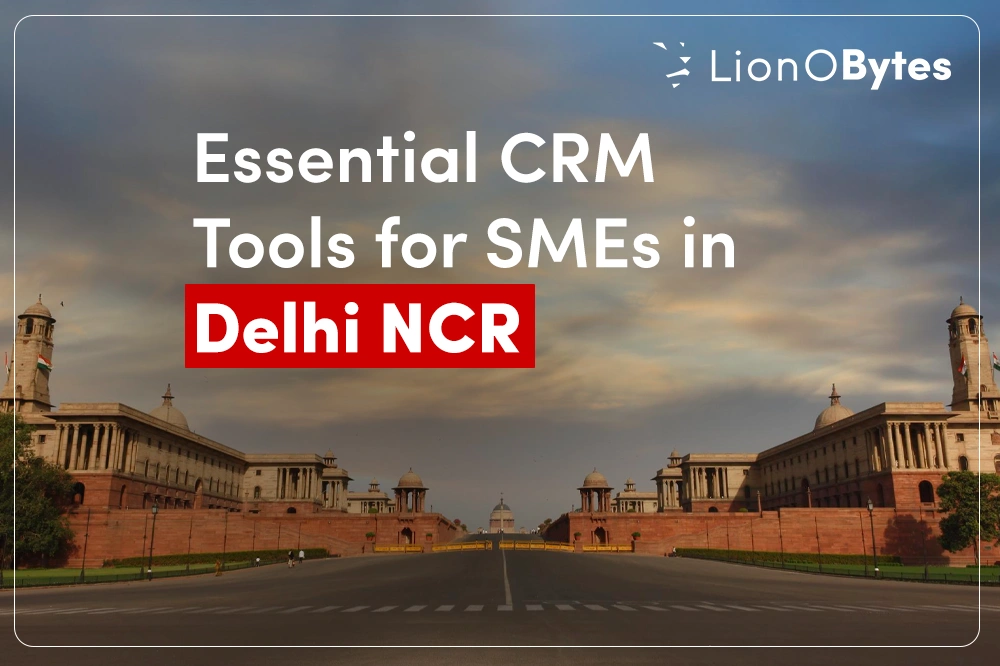 Best CRM Features for SMEs in Delhi NCR | LionOBytes India